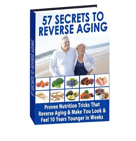 57 Secrets to Reverse Aging